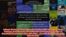 Download PDF  Private Mortgage Investing How to Earn 12 or More on Your Savings Investments IRA FULL FREE