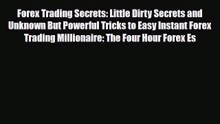 [PDF] Forex Trading Secrets: Little Dirty Secrets and Unknown But Powerful Tricks to Easy Instant