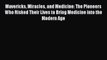 PDF Mavericks Miracles and Medicine: The Pioneers Who Risked Their Lives to Bring Medicine