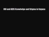PDF HIV and AIDS Knowledge and Stigma in Guyana  EBook
