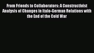 [PDF] From Friends to Collaborators: A Constructivist Analysis of Changes in Italo-German Relations