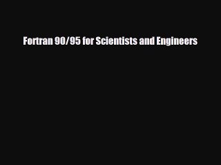 Download Video: [PDF] Fortran 90/95 for Scientists and Engineers [Download] Online