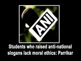 Students who raised anti-national slogans lack moral ethics: Parrikar