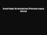 Read Greek Papyri: An Introduction (Princeton Legacy Library) PDF Online