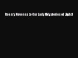 PDF Rosary Novenas to Our Lady (Mysteries of Light) [Read] Full Ebook