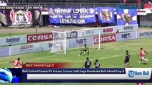 Video Bali United Pusam vs Arema Cronus (1-3)