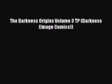 Download The Darkness Origins Volume 3 TP (Darkness (Image Comics)) Read Online