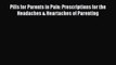 PDF Pills for Parents in Pain: Prescriptions for the Headaches & Heartaches of Parenting Free