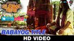 Babayog Title - HD Video Song - Global Baba - Divya Kumar - Abhimanyu Singh, Ravi Kishan & Sandeepa Dhar - 2016