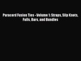 Download Paracord Fusion Ties - Volume 1: Straps Slip Knots Falls Bars and Bundles Free Books