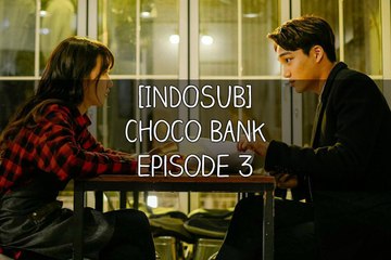 [INDOSUB] 160217 Choco Bank Episode 3