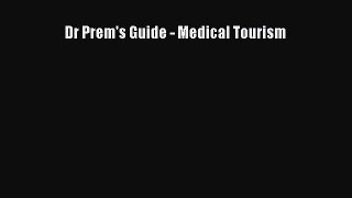 Download Dr Prem's Guide - Medical Tourism PDF Free