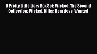 Download A Pretty Little Liars Box Set: Wicked: The Second Collection: Wicked Killer Heartless