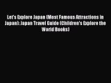 Read Let's Explore Japan (Most Famous Attractions in Japan): Japan Travel Guide (Children's