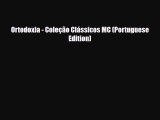 [PDF] Ortodoxia - Coleção Clássicos MC (Portuguese Edition) [Read] Online