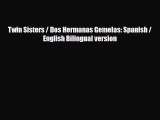 [PDF] Twin Sisters / Dos Hermanas Gemelas: Spanish / English Bilingual version [Read] Full
