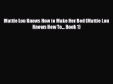 [PDF] Mattie Lou Knows How to Make Her Bed (Mattie Lou Knows How To... Book 1) [Download] Full