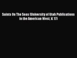 [PDF] Saints On The Seas (University of Utah Publications in the American West V. 17) [Read]
