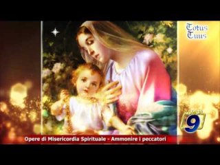 totus Tuus | Opere di Misericordia Spirituale "Ammonire i peccatori"