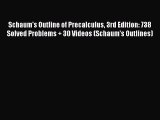 PDF Schaum's Outline of Precalculus 3rd Edition: 738 Solved Problems   30 Videos (Schaum's
