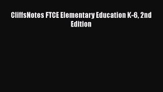 PDF CliffsNotes FTCE Elementary Education K-6 2nd Edition  EBook