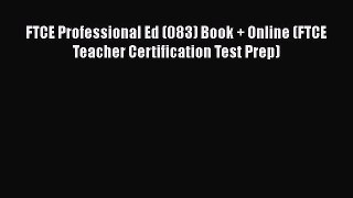 PDF FTCE Professional Ed (083) Book + Online (FTCE Teacher Certification Test Prep)  Read Online
