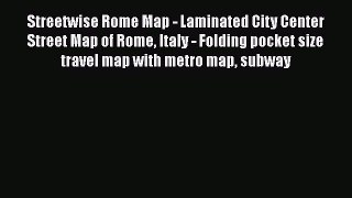 PDF Streetwise Rome Map - Laminated City Center Street Map of Rome Italy - Folding pocket size