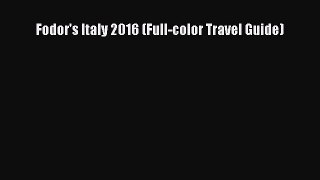 Download Fodor's Italy 2016 (Full-color Travel Guide)  Read Online