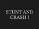 Crash & Stunt (+ suprise)