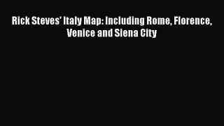 Download Rick Steves' Italy Map: Including Rome Florence Venice and Siena City Free Books