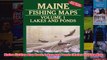 Download PDF  Maine Fishing Map Book Lakes and Ponds Maine Fishing Map Books FULL FREE