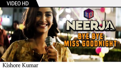 Bye Bye Miss Goodnight - Neerja [2016] FT. Sonam Kapoor [FULL HD] - (SULEMAN - RECORD)