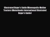 Read Illustrated Buyer's Guide Minneapolis-Moline Tractors (Motorbooks International Illustrated