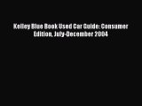 Read Kelley Blue Book Used Car Guide: Consumer Edition July-December 2004 Ebook Free
