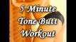 5 Minute Tone Body, Butt Workout, Fitness Training w  Tammy