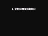 Download A Terrible Thing Happened PDF Online