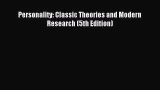 Read Personality: Classic Theories and Modern Research (5th Edition) Ebook Free