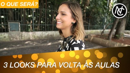 3 LOOKS PARA A VOLTA ÀS AULAS