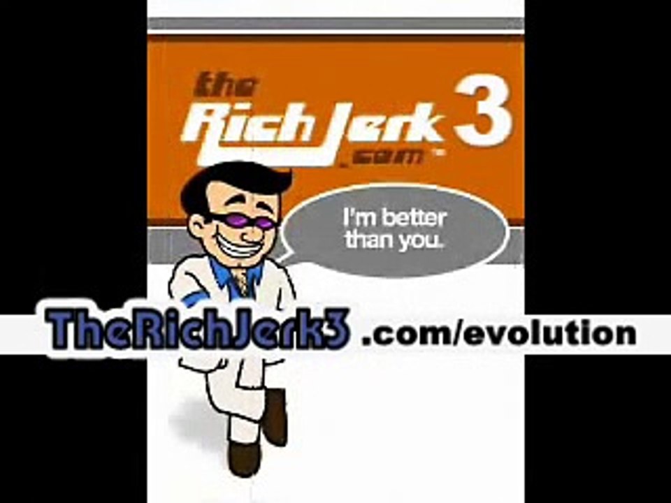 The Rich Jerk 3 Proof - Part 3 of 3 - The "Real" Rich Jerk