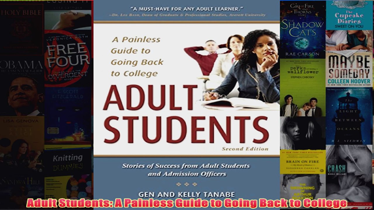 Download PDF  Adult Students A Painless Guide to Going Back to College FULL FREE