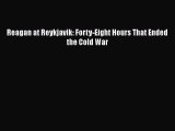 Download Reagan at Reykjavik: Forty-Eight Hours That Ended the Cold War  EBook