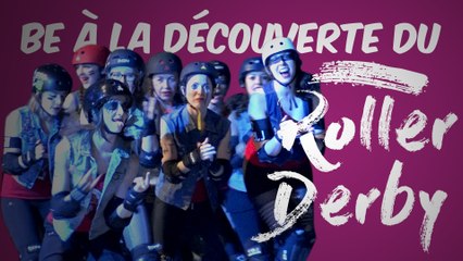 Reportage : Be à la découverte du roller derby