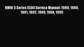 Ebook BMW 5 Series (E34) Service Manual: 1989 1990 1991 1992 1993 1994 1995 Free Full Ebook