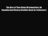Ebook The Best of Time Rolex Wristwatches: An Unauthorized History (Schiffer Book for Collectors)