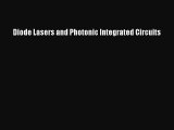 Read Diode Lasers and Photonic Integrated Circuits Free Full Ebook