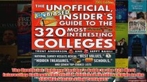 Download PDF  The Unofficial Unbiased Insiders Guide to the 320 Most Interesting Colleges Unofficial FULL FREE