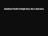 Ebook Southern Pacific Freight Cars Vol. 4: Box Cars Read Full Ebook