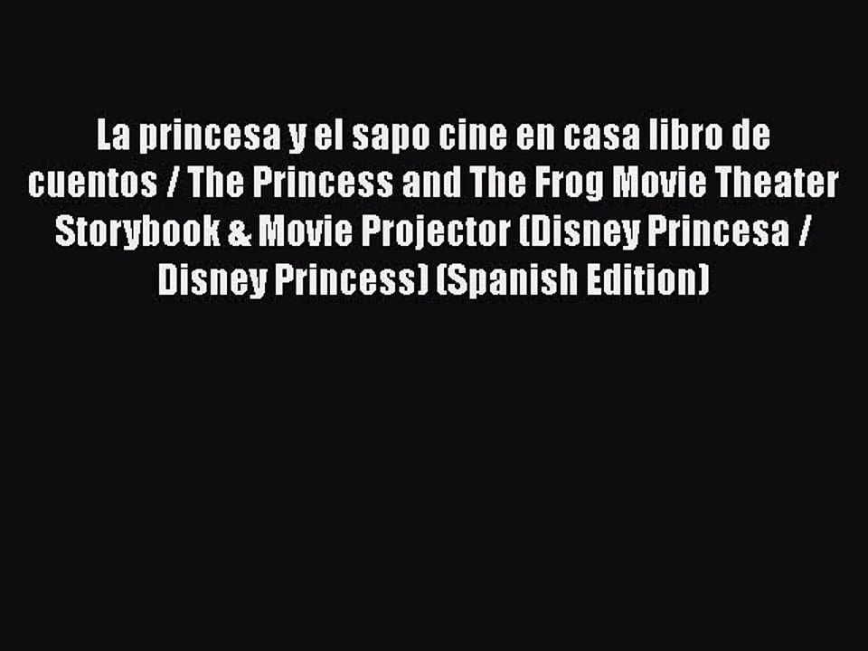 PDF La princesa y el sapo cine en casa libro de cuentos / The Princess and The Frog Movie Theater