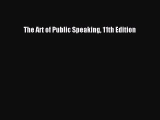 Download The Art of Public Speaking 11th Edition Free Books