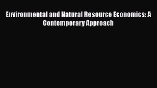 Ebook Environmental and Natural Resource Economics: A Contemporary Approach Read Full Ebook